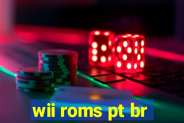 wii roms pt br